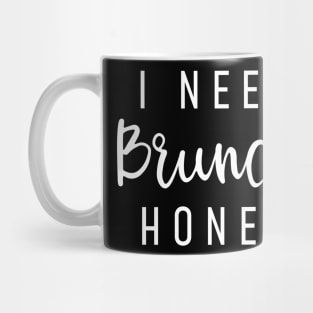 I Need Brunch Honey Mug